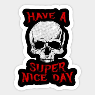 Death Metal - Have a Super Nice Day Sticker